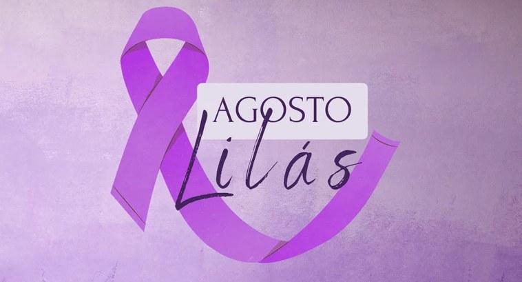 Campanha Agosto Lilás promove ações de combate à violência contra a mulher